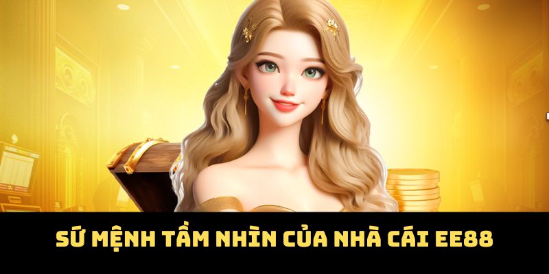 Tầm nhìn và cam kết của EE88